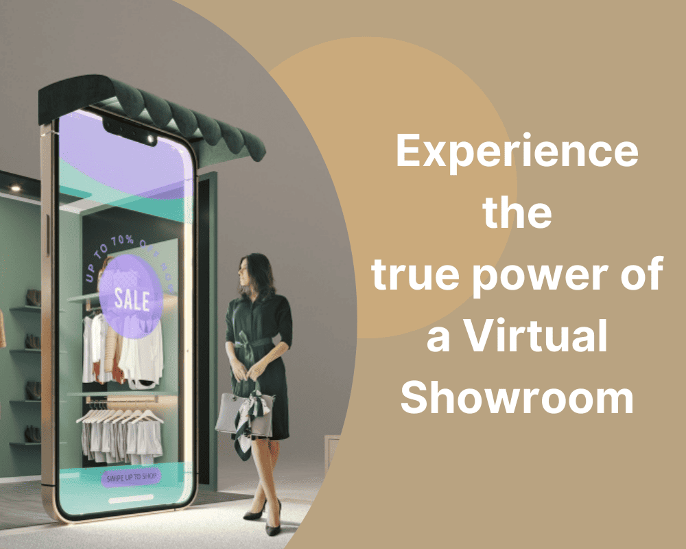 Experience the true power of a Virtual Showroom